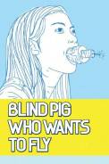 Blind Pig Who Wants to Fly (2008)