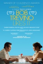 Bob Trevino Likes It poster