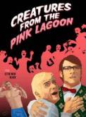 Creatures from the Pink Lagoon (2006)