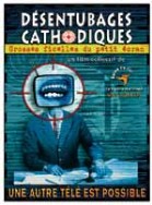 Désentubages cathodiques poster