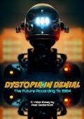 Dystopia in Denial: The Future According to 1984