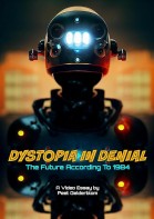 Dystopia in Denial: The Future According to 1984 poster