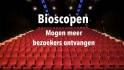 Bioscopen en filmsets krijgen meer vrijheid