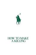 How to Make a Killing