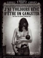 J'ai toujours rvé d'tre un gangster poster