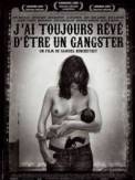 J'ai toujours rêvé d'être un gangster (2007)