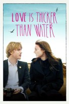 Love Is Thicker Than Water poster