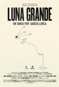 Luna grande, un tango por Garca Lorca (2017)