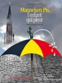 Manneken Pis : l'enfant qui pleut (2007)