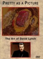 Pretty as a Picture: The Art of David Lynch poster