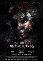 Those Who Feel the Fire Burning poster