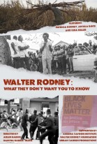 Walter Rodney: What They Don't Want You To Know poster