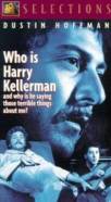 Who Is Harry Kellerman and Why Is He Saying Those Terrible Things About Me?